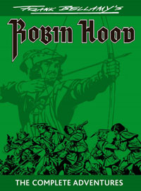 Frank Bellamy's Robin Hood: The Complete Adventures Frank Bellamy's Robin Hood: The Complete Adventures