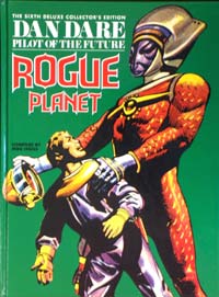 Dan Dare Pilot of the Future Volume 6 Rogue Planet (Deluxe Collector's Edition) Dan Dare Pilot of the Future Volume 6 Rogue Planet (Deluxe Collector's Edition)