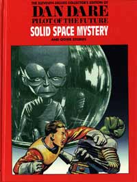 Dan Dare Pilot of the Future Volume 11 The Solid Space Mystery & The Platinum Planet & the Earth Stealers (Deluxe Edition) Dan Dare Pilot of the Future Volume 11 The Solid Space Mystery & The Platinum Planet & the Earth Stealers (Deluxe Edition)