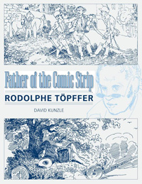 Father of the Comic Strip: Rodolphe Töpffer Father of the Comic Strip: Rodolphe Töpffer