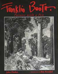 Franklin Booth. Painter With A Pen (Limited Edition) Franklin Booth. Painter With A Pen (Limited Edition)