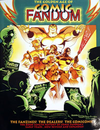 The Golden Age of Comic Fandom The Golden Age of Comic Fandom