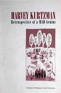Harvey Kurtzman Retrospective of a MAD Genius Harvey Kurtzman Retrospective of a MAD Genius