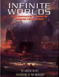 Infinite Worlds The Fantastic Visions of Science Fiction Art (Signed) (Limited Edition) Infinite Worlds The Fantastic Visions of Science Fiction Art (Signed) (Limited Edition)