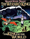 The Wizard King Trilogy: Book 1 - King of the World