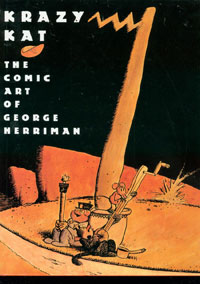 Krazy Kat: The Comic Art of George Herriman Krazy Kat: The Comic Art of George Herriman