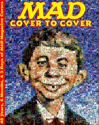 MAD Cover to Cover 48 Years, 6 Months & 3 Days of Mad Magazine Covers