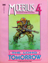 Moebius 4: The Collected Fantasies of Jean Giraud: The Long Tomorrow Moebius 4: The Collected Fantasies of Jean Giraud: The Long Tomorrow