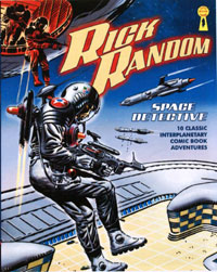 Rick Random Space Detective: 10 Classic Interplanetary Comic Book Adventures