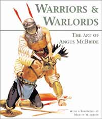 Warriors & Warlords The Art of Angus McBride Warriors & Warlords The Art of Angus McBride