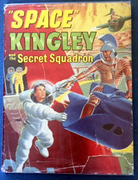 Space Kingley and the Secret Squadron (Signed) Space Kingley and the Secret Squadron (Signed)