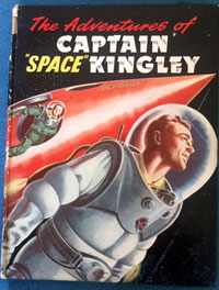 The Adventures of Captain 'Space' Kingley (Signed) The Adventures of Captain 'Space' Kingley (Signed)