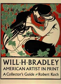 Will H. Bradley: American Artist In Print - A Collector's Guide Will H. Bradley: American Artist In Print - A Collector's Guide