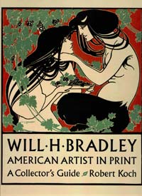 Will H. Bradley: American Artist In Print - A Collector's Guide at The Book Palace