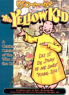 The Yellow Kid  A Centennial Celebration of the Kid Who Started the Comics