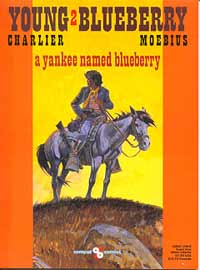 Young Blueberry Volume 2 A Yankee named Blueberry Young Blueberry Volume 2 A Yankee named Blueberry